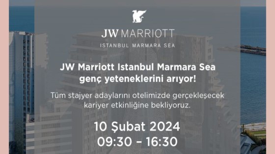 JW Marriott Istanbul Marmara Sea - Stajyer Adaylar İçin Kariyer Etkinliği