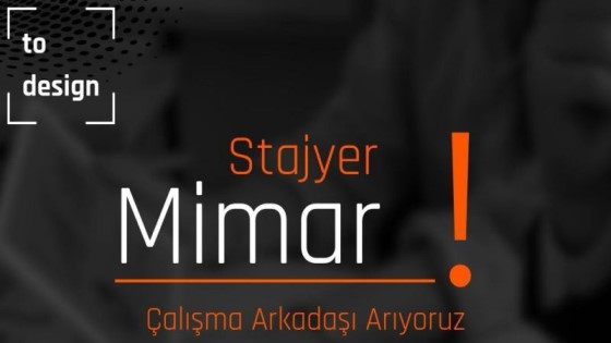 To Design-Stajyer Mimar