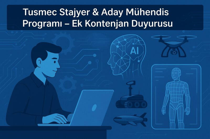 Tusmec Stajyer-Aday Mühendis Programı–Ek Kontenjan Duyurusu