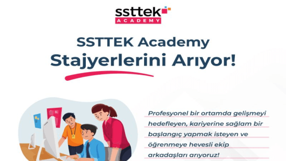 SSTTEK Academy-Stajyer İlanı