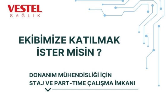 Vestel Sağlık-Staj ve Part Time Çalışma İmkanı