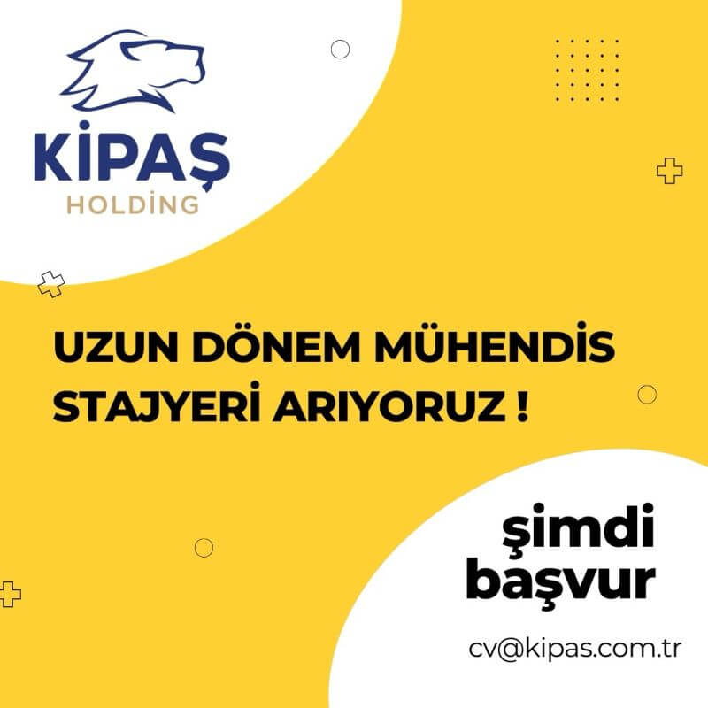 KİPAŞ HOLDİNG-Uzun Dönem Mühendis Stajyeri