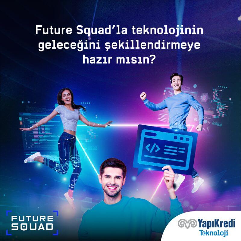 Yapı Kredi Teknoloji-Future Squad Uzun Dönem Staj Programı