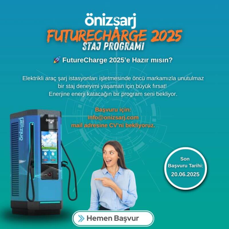 Öniz Şarj-FutureCharge 2025 Staj Programı