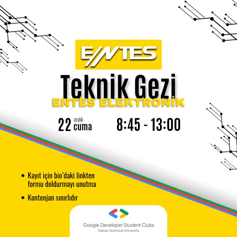 Google DSC GTU -  Teknik Gezi - ENTES Elektronik