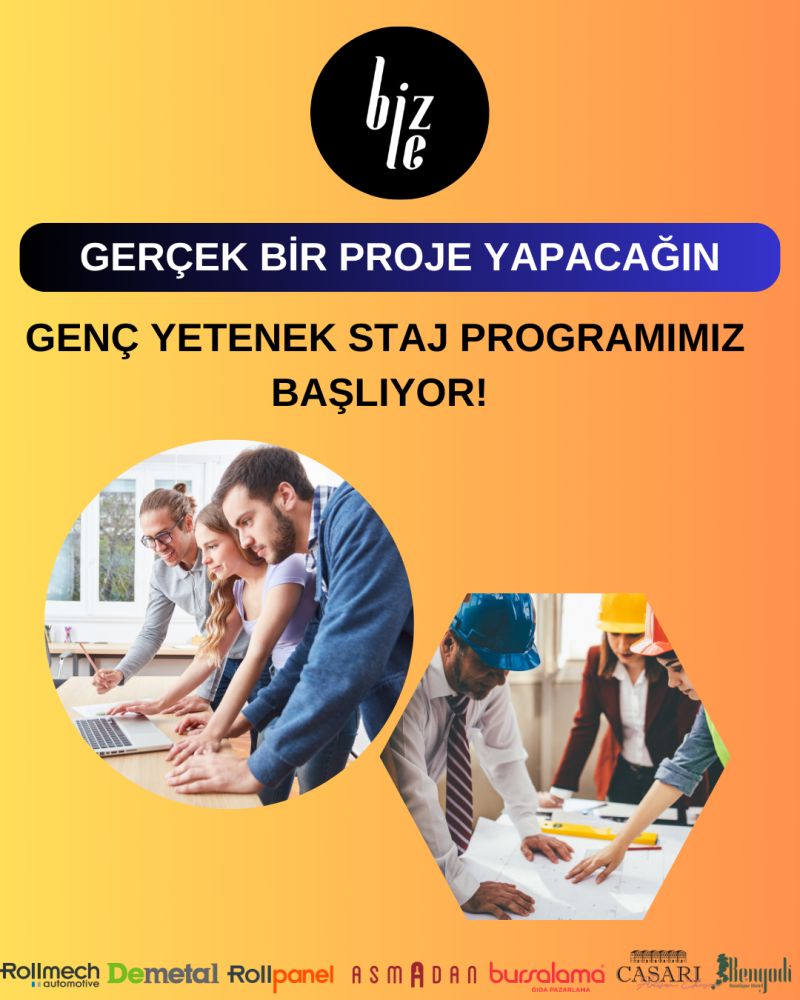 Bize Grup Şirketlerinde Genç Yetenek Staj Programı Başlıyor