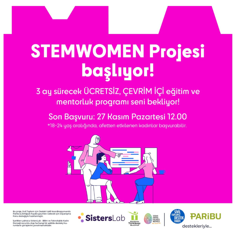 SistersLab - Bilim ve Teknolojide Kadın Derneği - STEMWOMEN Projesi 1. Dönem başvuruları açıldı!