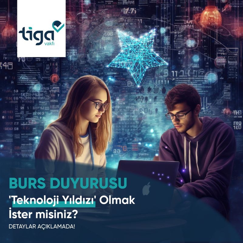 TİGA Vakfı - Teknoloji Yıldızları Eğitim Bursu