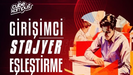 Cube Kampüs Staj Programı - Girişimci Stajyer Eşleştirme Etkinliği