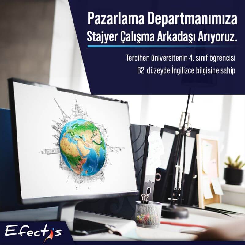 Efectis Era Avrasya-Pazarlama Departmanına Stajyer Çalışma Arkadaşı Aranmaktadır