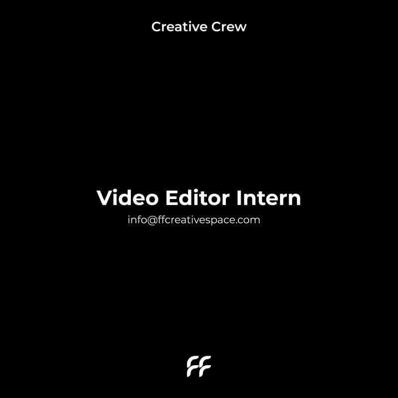 FF Creative Space-Video Editör Stajyer İlanı