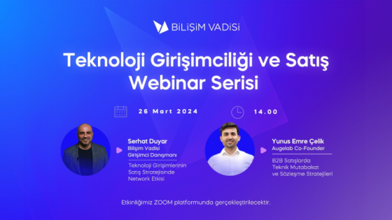 Teknoloji Girişimciliği ve Satış Webinar Serisi