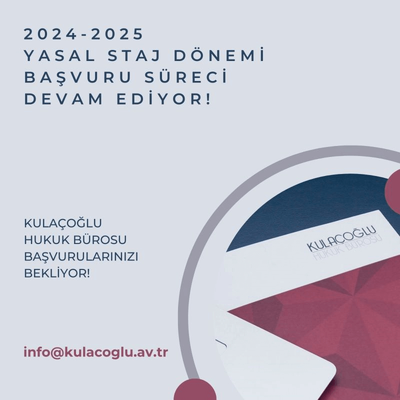 Kulaçoğlu Hukuk Bürosu-Stajyer Avukat (2024-2025 Staj Dönemi) Başvuru Süreci Devam Ediyor