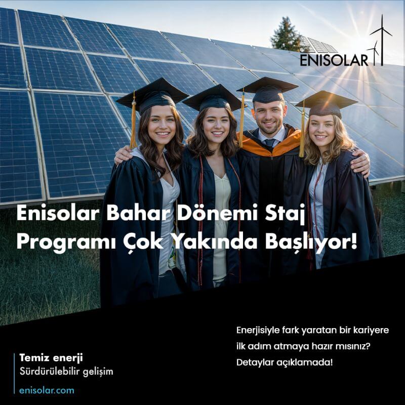 Enisolar Bahar Dönemi Staj Programı Çok Yakında Başlıyor! 