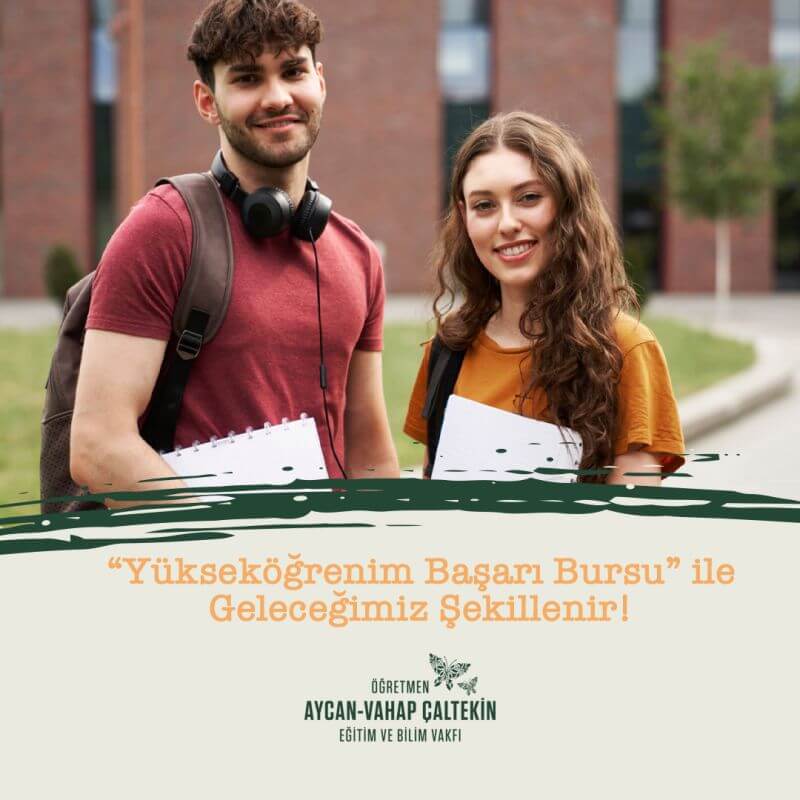 Öğretmen Aycan-Vahap Çaltekin Eğitim ve Bilim Vakfı-Yükseköğrenim Başarı Bursu