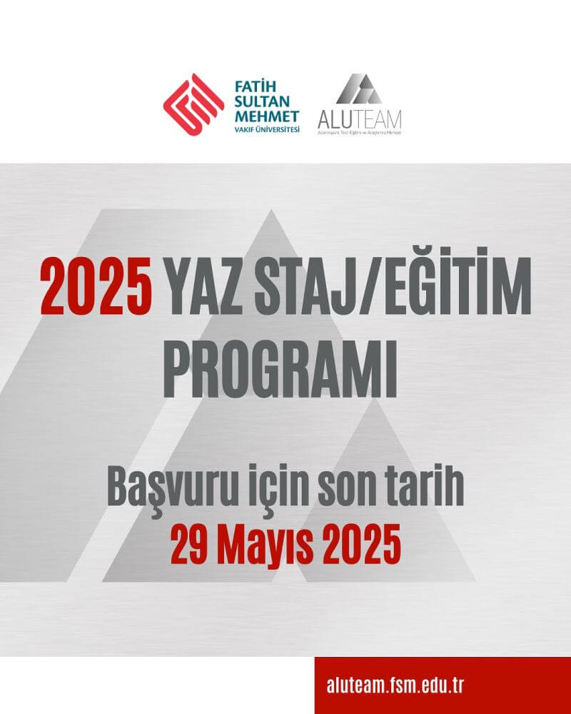 Alüminyum Test Eğitim ve Araştırma Merkezi (ALUTEAM)-2025 Yaz Staj Eğitim Programı
