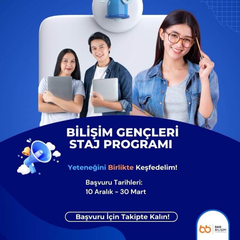 B&B Bilişim-Bilişim Gençleri Staj Programı Başlıyor